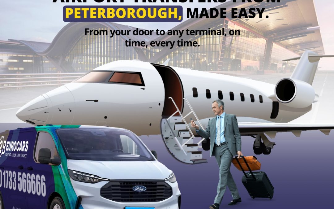 Peterborough Airport Transfers | A2B Euro Cars